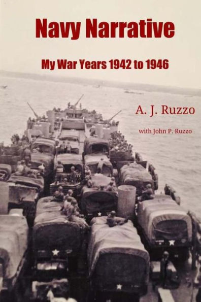 Navy Narrative : My War Years 1942 To 1946