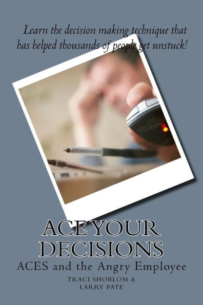 ACE Your Decisions: ACES and the Angry Employee