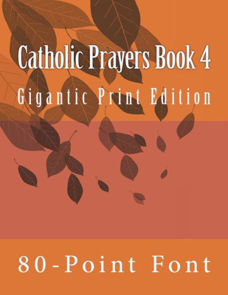 Catholic Prayers Book 4: Gigantic Print Edition (Bright Reads Books)