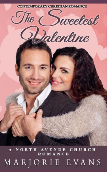The Sweetest Valentine : Contemporary Christian Romance