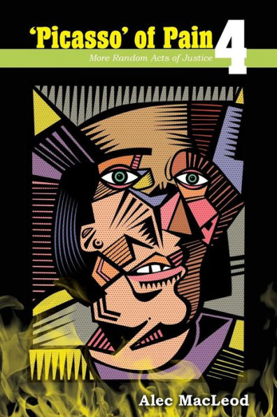 Picasso Of Pain 4 : More Random Acts Of Justice
