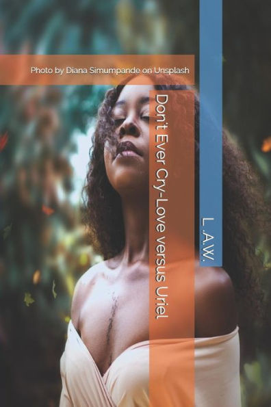 Don't Ever Cry-Love versus Uriel (Book)