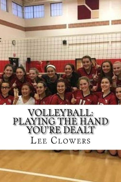 Volleyball : Playing The Hand You'Re Dealt