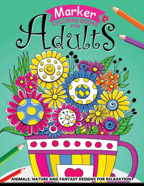 Marker Coloring Books For Adults : Flower Zentangle Stress-Relief Coloring Book For Adults And Grown-Ups