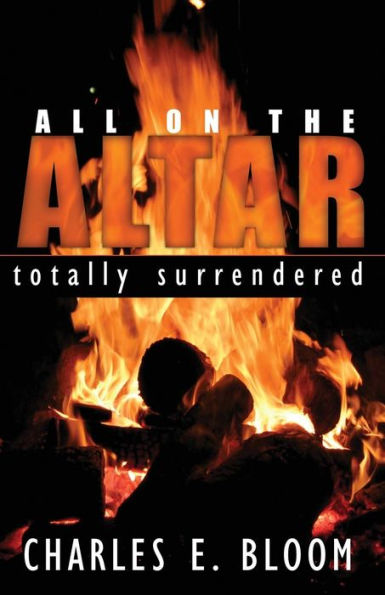All On The Altar: Totally Surrendered