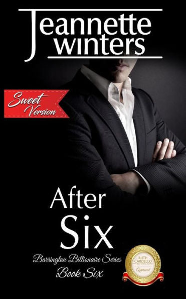 After Six, SWEET Version (Barrington Billionaire's Sweet Series)