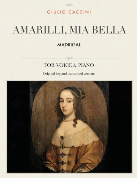 Amarilli, mia bella: Madrigal, For Medium, High and Low Voices (The Singer's Resource)