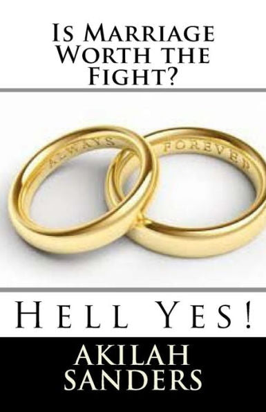 Is Marriage Worth the Fight?: Hell Yes!