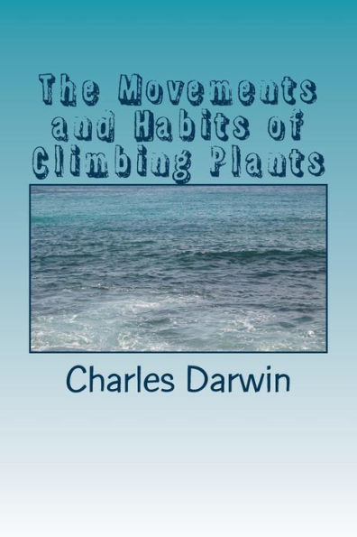 The Movements And Habits Of Climbing Plants - 9781984193643