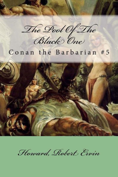 The Pool Of The Black One : Conan The Barbarian #5