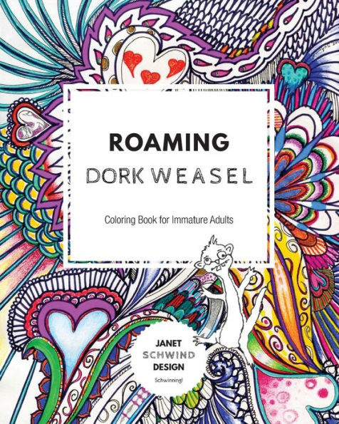 Roaming Dork Weasel : Coloring Book For Immature Adults