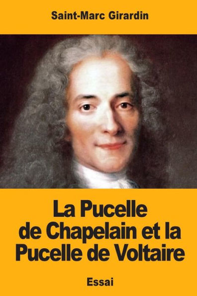 La Pucelle de Chapelain et la Pucelle de Voltaire (French Edition)