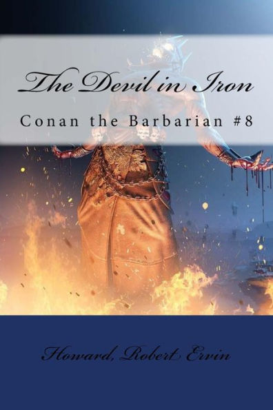 The Devil In Iron : Conan The Barbarian #8