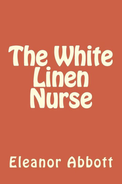 The White Linen Nurse - 9781984267382