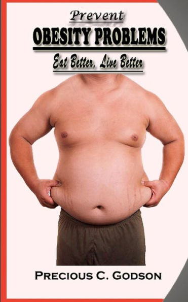 Prevent Obesity Problems : Eat Better, Live Better