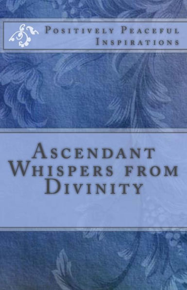 Ascendant Whispers from Divinity