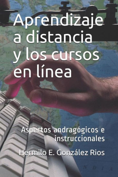 Aprendizaje a distancia y los cursos en l�nea: Aspectos andrag�gicos e instruccionales (Spanish Edition)
