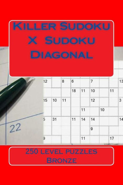 Killer Sudoku X. Sudoku Diagonal. Bronze.: Ideal gift for all fans of Puzzles. (killer Sudoku Pitstop)