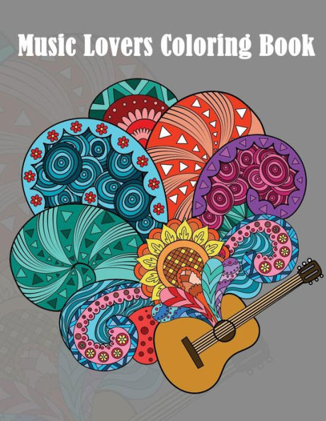 Music Lovers Coloring Book : - Mosaic Music Featuring 40 Stress Relieving Designs Of Musical Instruments