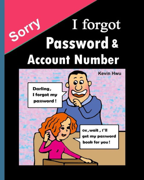 Sorry, I Forgot Password & Account : You No Longer Forget The Bank Password, Keywords