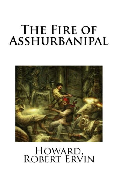 The Fire Of Asshurbanipal - 9781984366153