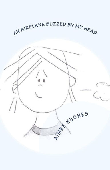 Un avión zumbaba junto a mi cabeza