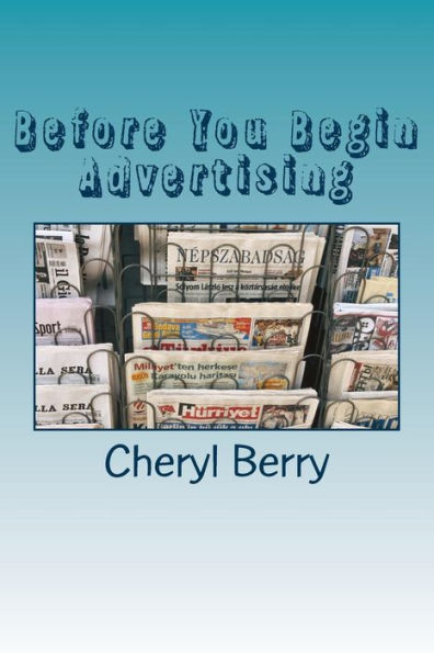 Before You Begin Advertising: A Workbook for Small Business