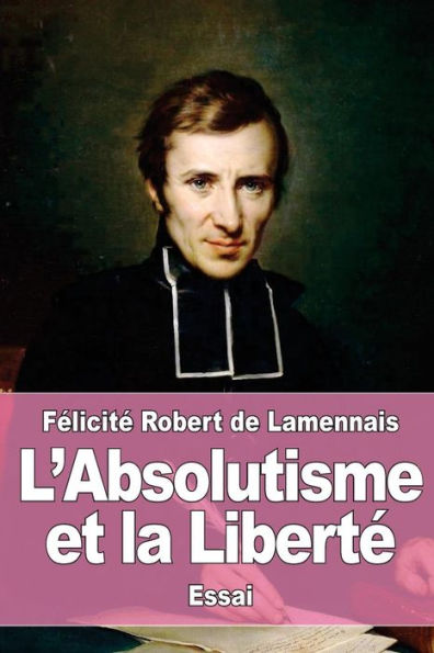 L'Absolutisme et la Liberte (French Edition)