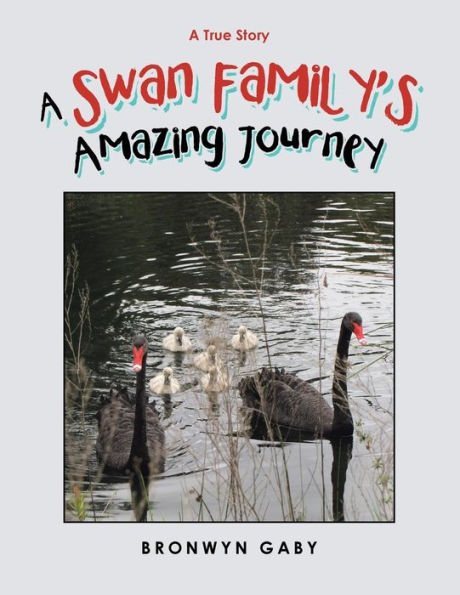 A Swan Family�s Amazing Journey: A True Story