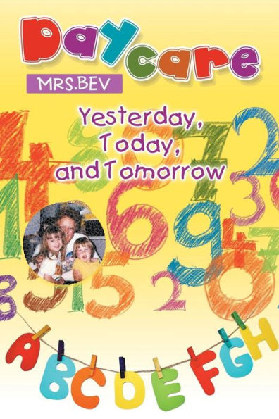 Daycare: Yesterday, Today, and Tomorrow