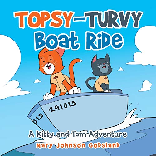 Topsy-Turvy Boat Ride : A Kitty and Tom Adventure