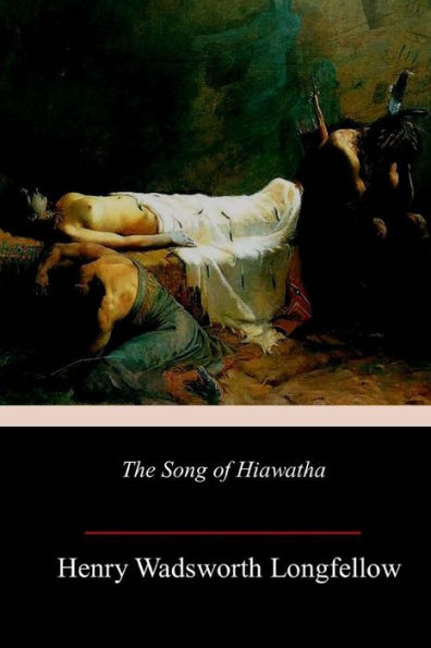 The Song Of Hiawatha - 9781984908919