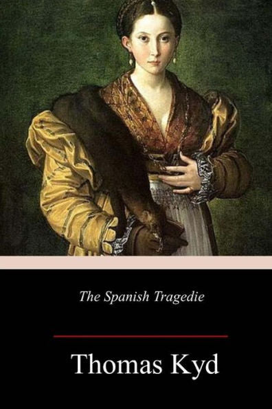 The Spanish Tragedie - 9781984909053