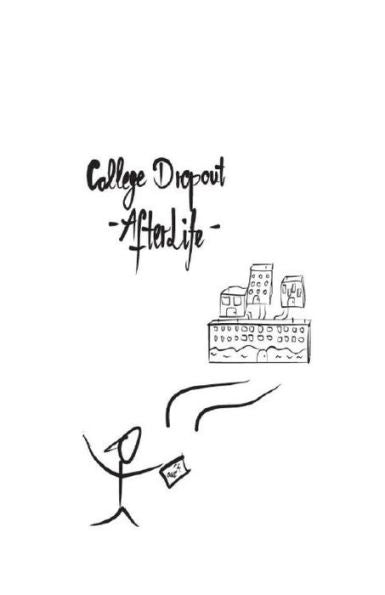 College Dropout: - AfterLife -