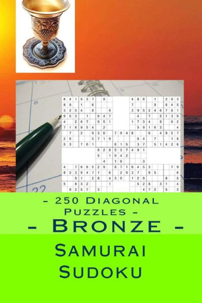 Samurai Sudoku - 250 Diagonal Puzzles - Bronze - 9 X 9 X 5 : Each Puzzle Has Only 1 Solution