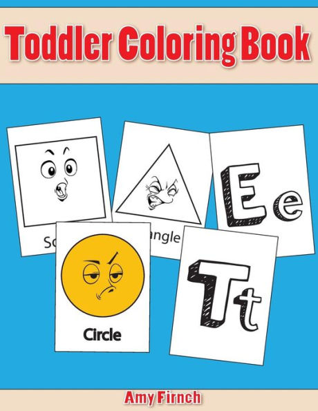 Toddler Coloring Book : Shape And Alphabet Coloring Books For Kids: The Preschool Prep, Activity Book For Kids