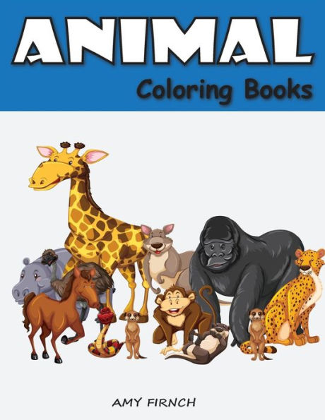 Animal Coloring Book: Zoo Coloring Books for Kids, Fun Activities Book for Early Learning, Relaxation, Preschool Pre (Fun Coloring Books For Kids)