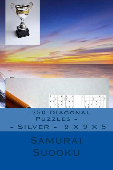 Samurai Sudoku - 250 Diagonal Puzzles - Silver - 9 X 9 X 5 : Find The Secret Of Puzzles.