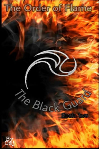 The Order Of Flame : The Black Guard - 9781984962270