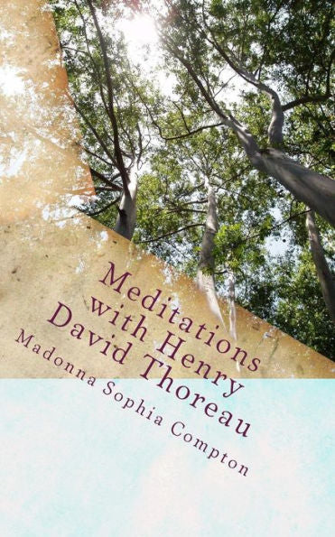 Meditations With Henry David Thoreau