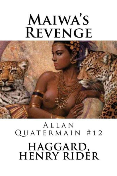 Maiwa'S Revenge : Allan Quatermain #12 - 9781985019874