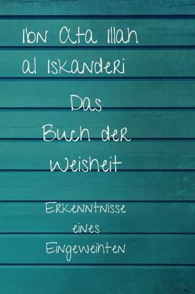 Das Buch der Weisheit: Erkenntnisse eines Eingeweihten (German Edition)