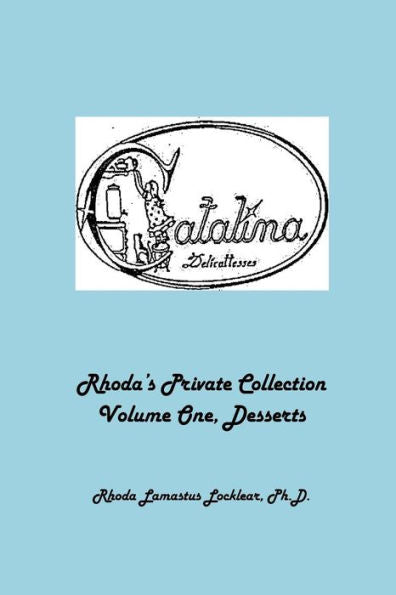 Rhoda's Private Collection : Volume I, Desserts