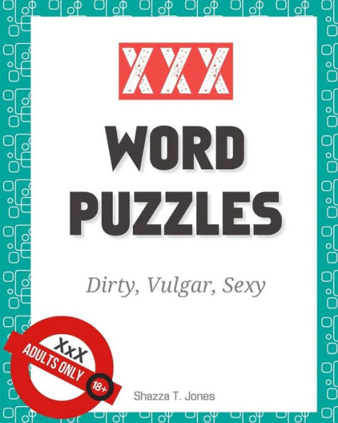Xxx Word Puzzles : Dirty, Vulgar, Sexy Crosswords, Word Search, Letter Drop And Coloring Pages