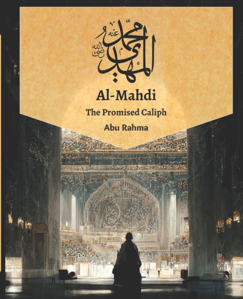 Mahdi : The Promised Caliph