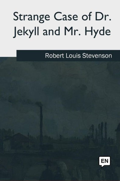 Strange Case Of Dr. Jekyll And Mr. Hyde - 9781985061200