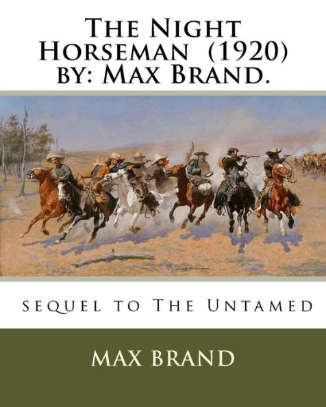 The Night Horseman (1920) By : Max Brand.