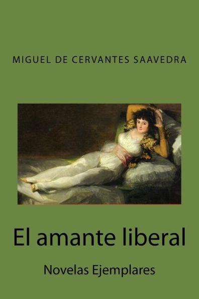 El amante liberal: Novelas Ejemplares (Spanish Edition)