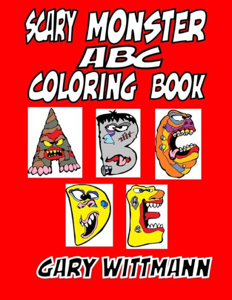 Scary Monster Abc Coloring Book : Mom Love Notes, Reading Monster Sayings, Lots Of Coloring