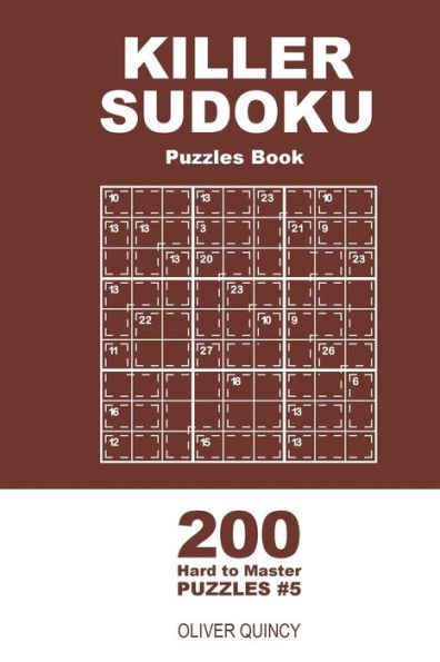Killer Sudoku - 200 Hard to Master Puzzles 9x9 (Volume 5)